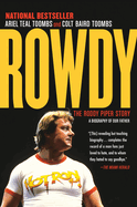 Rowdy: the Roddy Piper Story