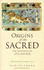 Origins of the Sacred: the Ecstasies of Love and War