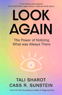 Look Again: the Power of Noticing What Was Already There