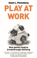 Play at Work: How Games Inspire Breakthrough Thinking
