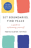 Set Boundaries, Find Peace: a Guide to Reclaiming Yourself