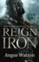 Reign of Iron (the Iron Age Trilogy)