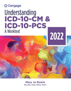 Understanding Icd-10-Cm and Icd-10-Pcs: a Worktext, 2022 Edition: a Worktext-2022 (Mindtap Course List)