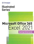 Illustrated Series� Collection, Microsoft� Office 365� & Excel� 2021 Comprehensive