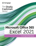 The Shelly Cashman Series� Microsoft� Office 365� & Excel� 2021 Comprehensive