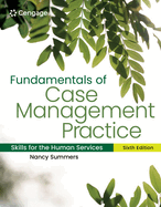 Fundamentals of Case Management Practice: Skills for the Human Services (Mindtap Course List)