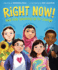 Right Now! : Real Kids Speaking Up for Change-an Inspiring Picture Book About Young Activists for Kids (Ages 4-7)