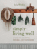 Simply Living Well: a Guide to Creating a Natural, Low-Waste Home