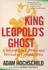 King Leopold's Ghost: a Story of Greed, Terror, and Heroism in Colonial Africa