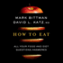 How to Eat: All Your Food and Diet Questions Answered