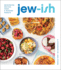Jew-Ish: a Cookbook: Reinvented Recipes From a Modern Mensch