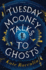 Tuesday Mooney Talks to Ghosts: a Mystery Adventure of Puzzles, Humor, and the Courage to Face Your Ghosts