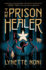 The Prison Healer: a Dark Fantasy Adventure About Deadly Trials, Rebellion, and Survival