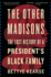 The Other Madisons: the Lost History of a President's Black Family