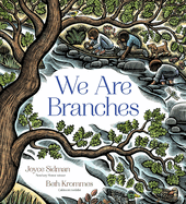 We Are Branches: a Picture Book About Branching Shapes in Rivers, Butterfly Wings, and Bodies for Kids (Ages 4-8)