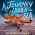A Journey Under the Sea: a Photographic Picture Book of Ocean Wonders and Creatures for Kids (Ages 4-8)