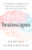 Brainscapes: the Warped, Wondrous Maps Written in Your Brain--and How They Guide You