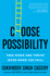 Choose Possibility: Take Risks and Thrive (Even When You Fail)-a Silicon Valley Executive's Guide to Career Success