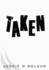 Taken