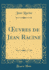 Uvres De Jean Racine Classic Reprint