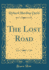 The Lost Road Classic Reprint