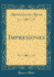 Impresiones (Classic Reprint)