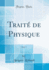 Trait De Physique, Vol 1 Classic Reprint