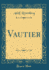 Vautier Classic Reprint