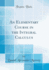 An Elementary Course in the Integral Calculus Classic Reprint