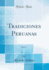 Tradiciones Peruanas, Vol 1 Classic Reprint