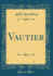 Vautier Classic Reprint