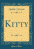Kitty (Classic Reprint)