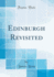 Edinburgh Revisited Classic Reprint