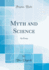 Myth and Science an Essay Classic Reprint