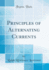 Principles of Alternating Currents Classic Reprint