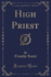 High Priest (Classic Reprint)