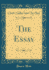 The Essay Classic Reprint
