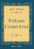 Posies Compltes Classic Reprint