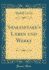Shakespeare's Leben Und Werke Classic Reprint