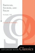 Particles, Sources, and Fields, Volume 3