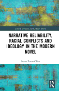 Narrative Reliability, Racial Conflicts and Ideology in the Modern Novel