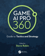 Game Ai Pro 360: Guide to Tactics and Strategy