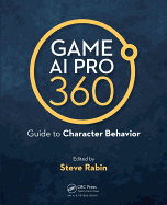 Game Ai Pro 360: Guide to Character Behavior