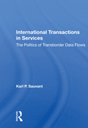 International Transactions in Services: The Politics of Transborder Data Flows