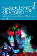 Misogyny, Projective Identification, and Mentalization