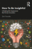 How To Be Insightful: Unlocking the Superpower that drives Innovation