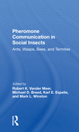 Pheromone Communication in Social Insects: Ants, Wasps, Bees, and Termites (Westview Studies in Insect Biology)