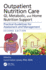Outpatient Nutrition Care: Gi, Metabolic and Home Nutrition Support: Practical Guidelines for Assessment and Management