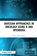 Bayesian Approaches in Oncology Using R and Openbugs