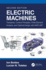Electric Machines: Transients, Control Principles, Finite Element Analysis, and Optimal Design with Matlab(r)